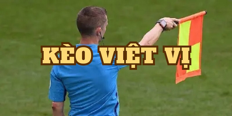 Kèo Việt Vị Là Gì